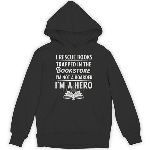 I Rescue Books Trapped In The Bookstore I’m Not A Hoarder Unisex Hoodie - Bookorys