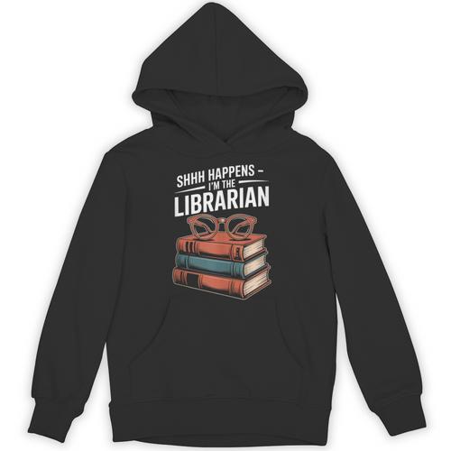 Shhh Happens I'm The Librarian Book Lover Unisex Hoodie - Bookorys DE