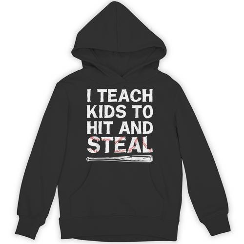 I Teach Kids To Hit And Steal Baseball Coach Sport Lover Men Unisex Hoodie - Sportilla