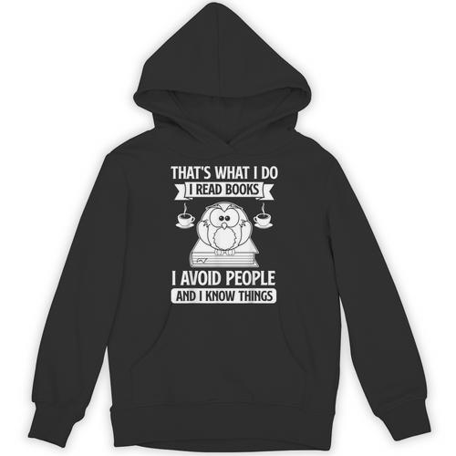 That's What I Do Read Books I Avoid People And I Know Things Unisex Hoodie - Bookorys