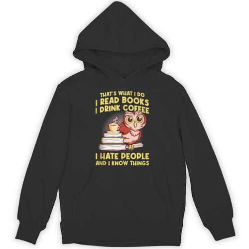 Thats What I Do I Read Books I Drink Coffee Lovers Unisex Hoodie - Bookorys DE