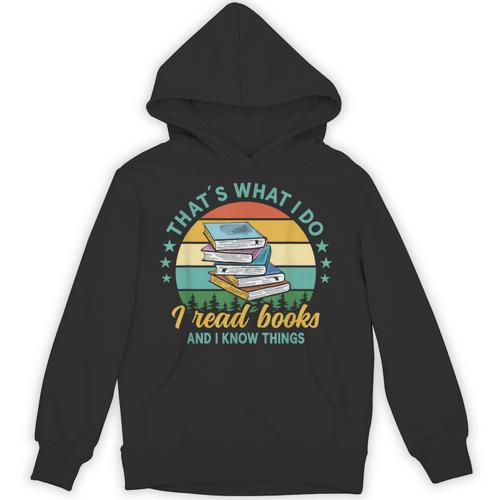 That´s What I Do I Read Books And I Know Things Unisex Hoodie - Bookorys DE