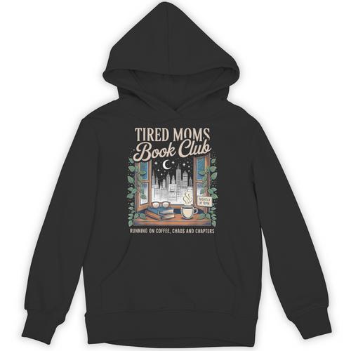 Tired Moms Book Club Coffee Chaos & Chapters Mother's Day Unisex Hoodie - Bookorys AU