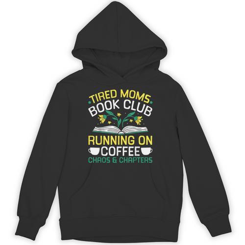 Tired Moms Book Club Coffee Chaos Chapters Unisex Hoodie - Bookorys
