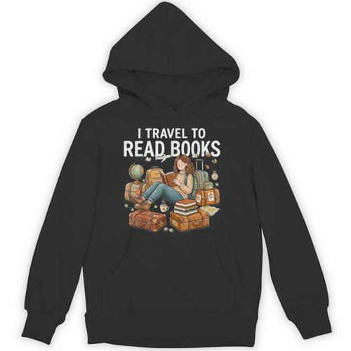 I Travel To Read Books Girls & Women Traveller Reader Unisex Hoodie - Bookorys AU