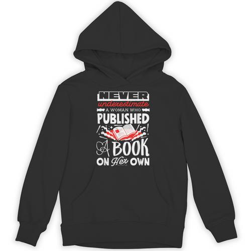 Never Underestimate Published Author Novelist Book Author Unisex Hoodie - Bookorys