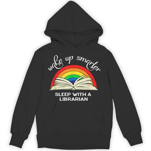 Wake Up Smarter Sleep With A Librarian Book Lover Bookworm Unisex Hoodie - Bookorys