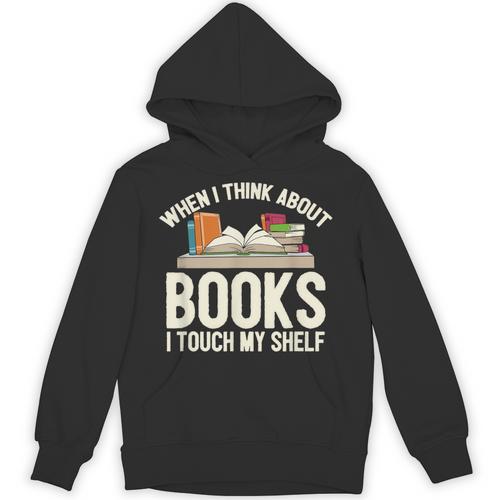 When I Think About Books I Touch My Shelf Book Lovers Read Unisex Hoodie - Bookorys CA