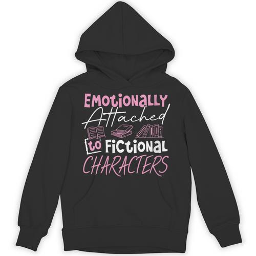 Women's Emotionally Attached To Fictional Characters Books Unisex Hoodie - Bookorys UK