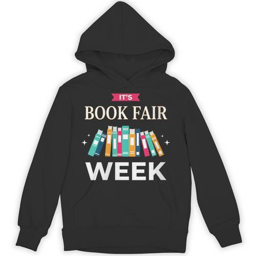 Women's It's Book Fair Week Book Lover Reading Event Teacher Librar Unisex Hoodie - Bookorys UK