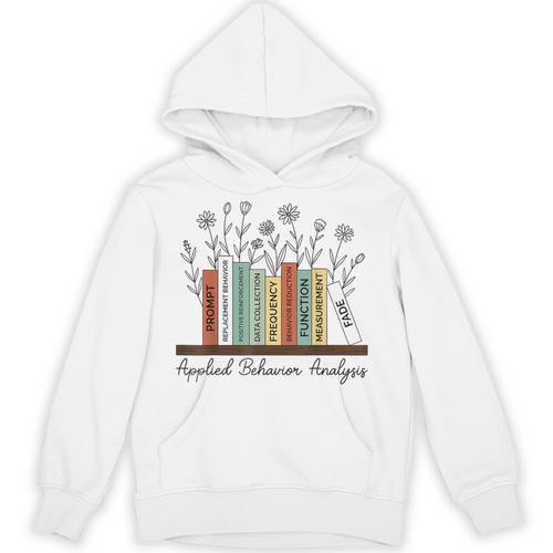 Applied Behavior Analysis Book Flower ABA Therapist Unisex Hoodie - Bookorys CA