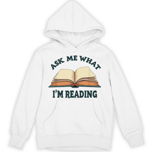 Ask Me What I'm Reading Unisex Hoodie - Bookorys UK