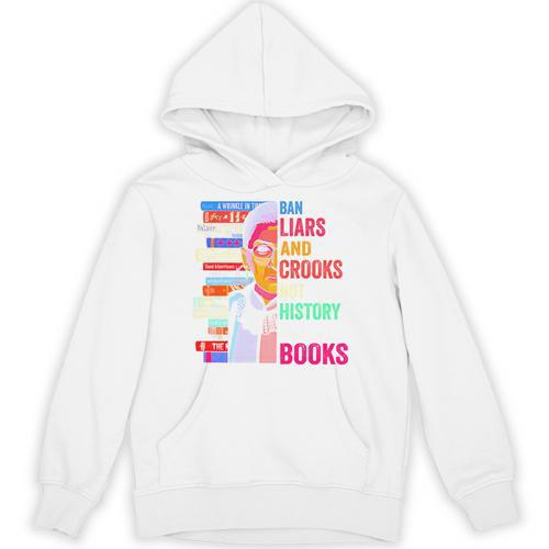 Ban Liars And Crooks Not History And Books Unisex Hoodie - Bookorys CA