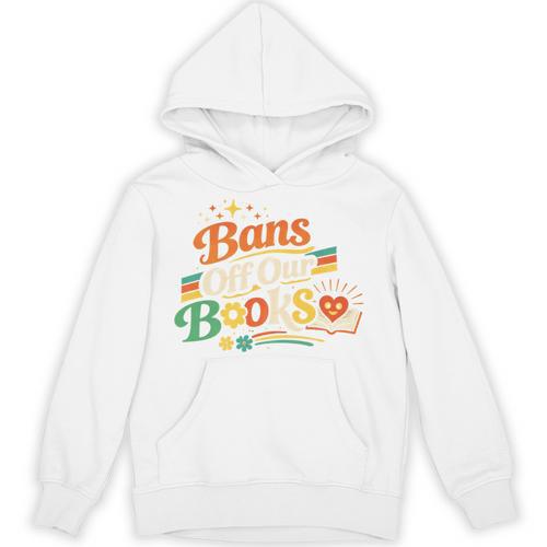 Bans Off Our Books Bookaholic Banned Book Lovers Readers Unisex Hoodie - Bookorys