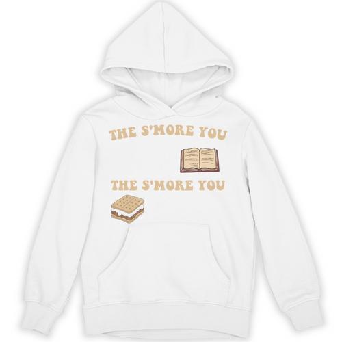 Book Lover The S'More You Read The S'More You Know Funny Unisex Hoodie - Bookorys CA