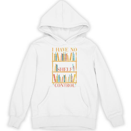 Book Nerd I Have No Shelf Control Library Reading Unisex Hoodie - Bookorys DE