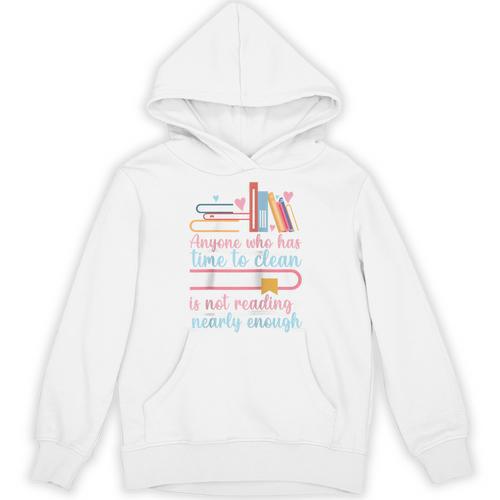 Book Reading Anyone Has Time To Clean Not Reading Enough Raglan Baseball Tee Unisex Hoodie - Bookorys CA