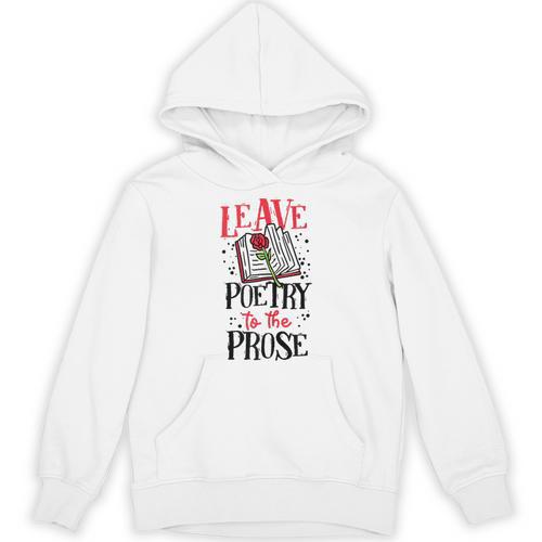 Book Reading Leave Poetry To The Prose Unisex Hoodie - Bookorys AU