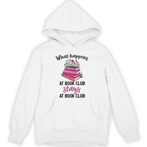 Booklover What Happens At Book Club Stays At Book Club Unisex Hoodie - Bookorys