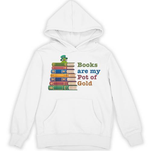 Books Are My Pot Of Gold St Patricks Day Bookworm Reader Unisex Hoodie - Bookorys UK