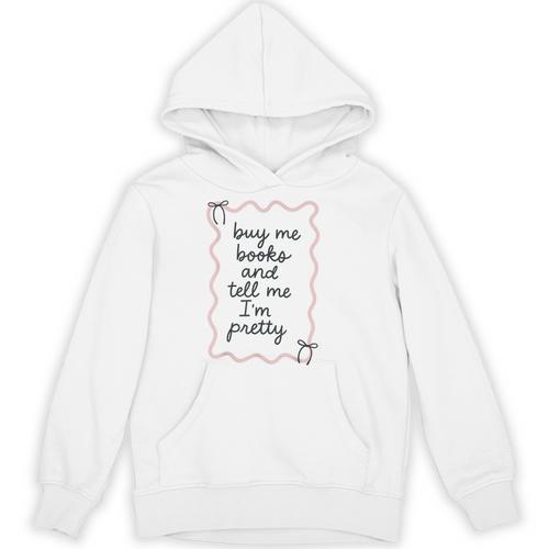 Buy Me Books And Tell Me I'm Pretty Book Lover Tee Unisex Hoodie - Bookorys
