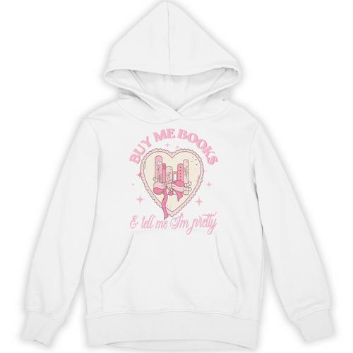 Buy Me Books And Tell Me I'm Pretty Coquette Book Lover Tee Unisex Hoodie - Bookorys