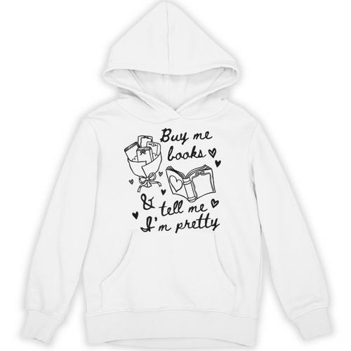 Buy Me Books And Tell Me I'm Pretty Unisex Hoodie - Bookorys