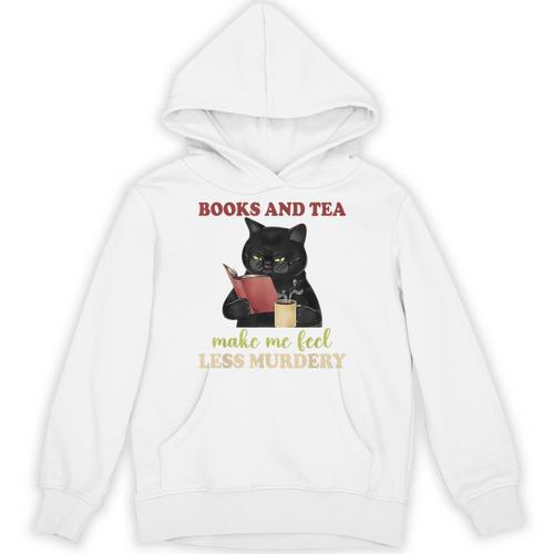 Cat Books And Tea Make Me Feel Less Murdery Quote Unisex Hoodie - Bookorys UK