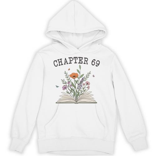Chapter 69 Book Lovers & Readers 69th Birthday Wildflowers Unisex Hoodie - Bookorys