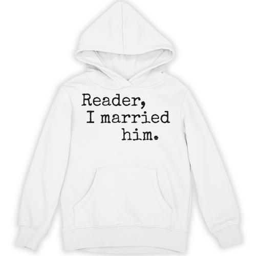 Charlotte Bronte Quote Reader I Married Him Book Lover Unisex Hoodie - Bookorys DE