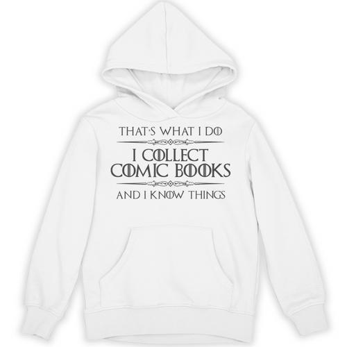 Comic Book I Collect Comic Books And I Know Things Unisex Hoodie - Bookorys CA