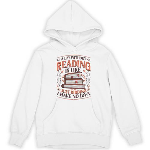 A Day Without Reading Book Nerd Librarian Unisex Hoodie - Bookorys