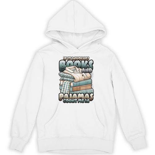 If It Involves Books And Pajamas Count Me In Reading Night Unisex Hoodie - Bookorys CA