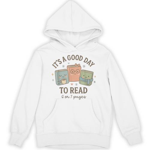 It's a Good Day To Read 6 Or 7 Pages Book Lover Unisex Hoodie - Bookorys