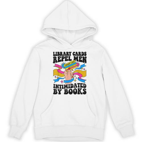 Library Cards Repel Men Intimidated By Books Sassy Reader Unisex Hoodie - Bookorys CA