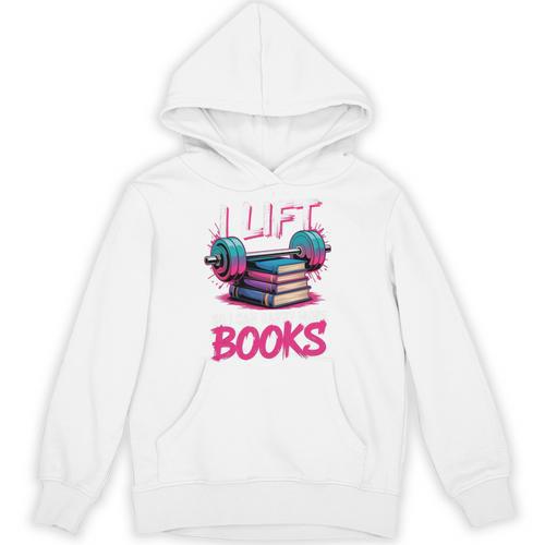 I Lift So I Can Carry More Books Reader Gym Book Lover Unisex Hoodie - Bookorys