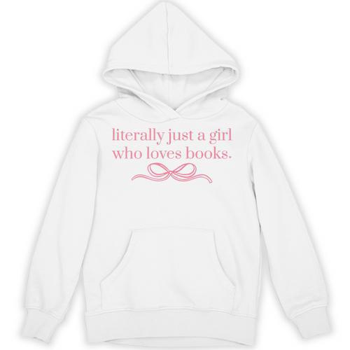 Literally Just a Girl Who Loves Books Unisex Hoodie - Bookorys