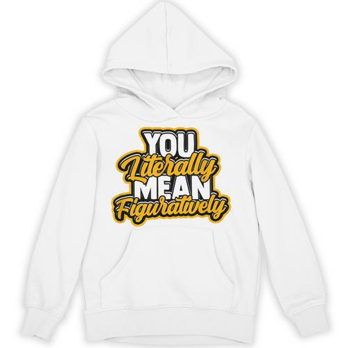 You Literally Mean Figuratively English Book Vocabulary Unisex Hoodie - Bookorys