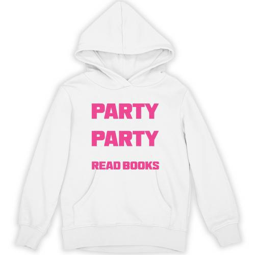 I Like To Party And By Party I Mean Read Books Book Reading Unisex Hoodie - Bookorys UK