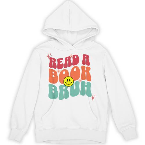 Read A Book Bruh English Teacher Reading Literature For Men Women Unisex Hoodie - Bookorys