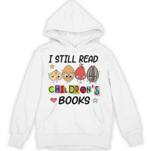 I Still Read Children's Books Unisex Hoodie - Bookorys
