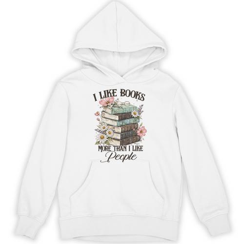 Reading Book Lover Bookish I Like Books More Than People Unisex Hoodie - Bookorys