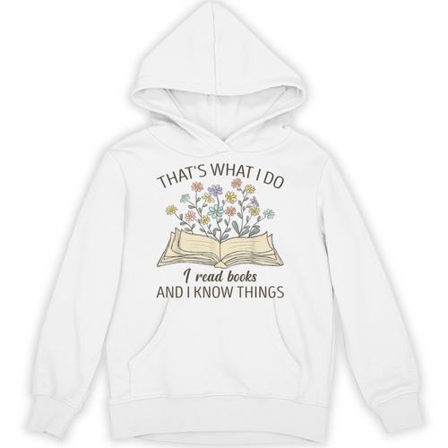 That's What I Do I Read Books And I Know Things Book Lovers Unisex Hoodie - Bookorys DE