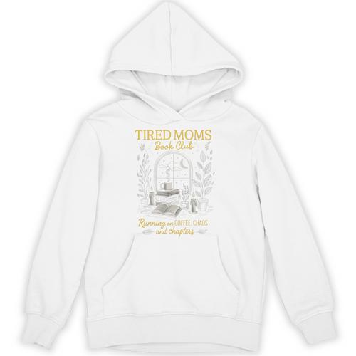 Tired Moms Book Club Coffee Chaos Readers Cozy Unisex Hoodie - Bookorys AU
