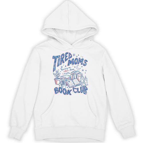 Tired Moms Book Club Coffee Mother's Day Bookish Booktrovert Unisex Hoodie - Bookorys AU