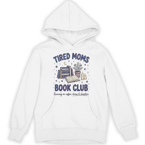 Tired Moms Book Club Reading Mom Coffee Mama Mothers Unisex Hoodie - Bookorys