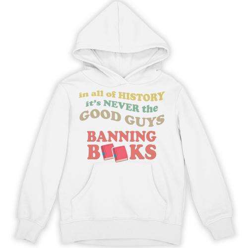In All History It's Never Good Guys Banning Books Reading Unisex Hoodie - Bookorys DE