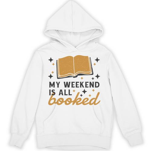 MY WEEKEND IS ALL BOOKED Reading Books Reader Meme Unisex Hoodie - Bookorys DE