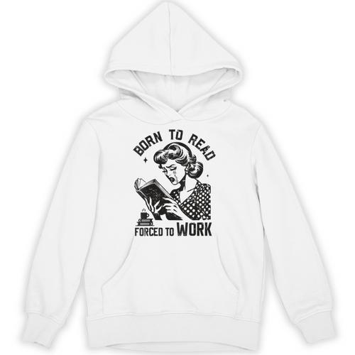 Women's Born To Read Forced To Work Vintage Women For Book Lovers Unisex Hoodie - Bookorys DE