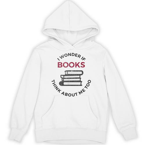 I Wonder If Books Think About Me Too Reading T-Shirt Unisex Hoodie - Bookorys CA